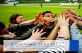 Experience Finland! - Jamk · Experience Finland! Exchange at JAMK University of Applied Sciences Apply: 15 April - 15 May and 1 Oct - 31 Oct. Photos: Maarit Sinikangas, Timo Newton-Syms,