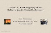 Fast Gas Chromatography in the Refinery Quality Control Laboratory · 2020-04-21 · Presented 2016 Gulf Coast Conference Houston, TX October 11-12, 2017 Abstract Fast Gas Chromatography