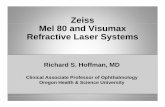 Zeiss Mel 80 and Mel 80 and Visumax Visumax Refractive Laser … · ZEISS Precise Vision With the words of a customer “As a refractive surgeon with approximately 45,000 LASIK procedures