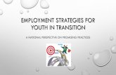 Employment Strategies for Youth in Transitioncenterforchildwelfare.fmhi.usf.edu/kb/indliv/Employment...•ALL STRATEGIES/OPPORTUNITIES CHANGE CONTINUOUSLY •THE MAGIC OF THE MARKETPLACE