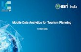 Mobile Data Analytics for Tourism Planning/media/esri-india/files/pdfs/... · Mobile Data Analytics for Tourism Planning ... •Tourism Statistics is one of the areas where mobile