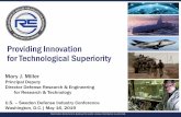 Providing Innovation for Technological Superiority · 2019-05-28 · Rapid technological advancements are changing the character of war –Lower barriers to entry –New technologies