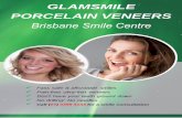 GLAMSMILE PORCELAIN VENEERS - Brisbane Dentistbrisbanedentist.net.au/.../2019/10/glamsmile-ebook.pdf · We understand that having a healthy, beautiful smile is essential for your