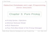 Chapter 3: Pure Prologusers.informatik.uni-halle.de/~brass/lp15/c3_purep.pdfIn deductive DBs, rules and queries are restricted such that only ground answers are computed. Stefan Brass: