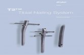 T2™ Tibial Nailing System€¦ · Tibia and Humerus. 6 7 2. Indications The T2™ Tibial Nailing System is indicated for: • Open or closed shaft fractures with a very proximal