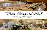 Tosca Banquet Hall Wedding · PDF file Tosca Banquet Hall Wedding Packages Inclusive In All Wedding Packages 8 Hour Hall Rental for Reception Parking Private Bridal Suite Coat Check