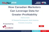 How Canadian Marketers Can Leverage Data for Greater … · How Canadian Marketers Can Leverage Data for Greater Profitability . Patricia Clark . VP Demand Development, North America,