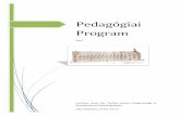 Pedagógiai Program · Alapelvünk olyan korszerű módszerek használata a tananyag elsajátíttatása céljából, amely ötvözi a hagyományosan bevált, bizonyítottan sikeres