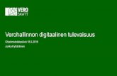 Verohallinnon digitaalinen tulevaisuus...2018/05/18  · myös asiakkaana”, Petteri Orpo kiitteli. ”Vero voisi olla se organisaatio joka tekee seuraavat isot innovaatiot” ”On