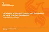University of Phoenix Concurrent Enrollment Nursing Program … · 2016-03-14 · About University of Phoenix About University of Phoenix John Sperling, PhD, a Cambridge-educated