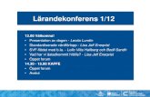 Lärandekonferens 1/12 - cancercentrum · Lärandekonferens 1/12 13.00 Välkomna! • Presentation av dagen - Lenita Lundin • Standardiserade vårdförlopp - Lisa Jelf Eneqvist
