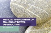 MEDICAL MANAGEMENT OF MALIGNANT BOWEL OBSTRUCTION · PDF file bowel obstruction in advanced gynaecological and gastrointestinal cancer. Cochrane database of systematic reviews (Online)