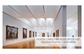 NORTH CAROLINA MUSEUM OF ART THOMAS PHIFER + …€¦ · Boulder House Clemson University Lee Hall Expansion ... The North Carolina Museum of Art certainly exemplifies Phifer’s