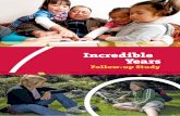 Incredible Years – Follow Up Study...Acknowledgements The Incredible Years Pilot Study was a substantial cross-agency study conducted over 2 years. The Ministry of Education Special