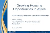 Growing Housing Opportunities in Africa · 2-3 X Housing Units offered as a result of follow on investment and crowding in New Housing # 2,400- 12,000 Units Owned or Rented $ 9.6