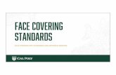 FACE covering STANDARDS · FACE COVERING/PPE STANDARDS AND APPROVED VENDORS/ 2 Cal Poly has specific requirements for ordering any kind of branded face coverings. There is a select