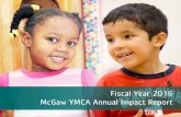 Fiscal Year 2016 McGaw YMCA Annual Impact Report€¦ · Plan 2 - ADVANCING THE MISSION OUR CAUSE OUR STRATEGIC IMPERATIVES. Dear Friends, Since 1885, the McGaw YMCA has strengthened