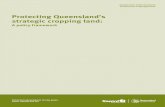 Protecting Queensland’s strategic cropping land · Protecting Queensland’s strategic cropping land: A policy framework 7 A new policy for strategic cropping land resources The