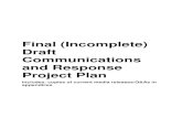 Final (Incomplete) Draft Communications and Response ... · Final (Incomplete) Draft Communications and Response Project Plan Includes: copies of current media releases/Q&As in ...