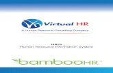 HRIS Human Resource Information System · HRIS – Human Resource Information System Virtual HR Services Ltd has partnered with BambooHR in the provision of the award winning HR Software