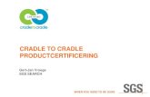 CRADLE TO CRADLE PRODUCTCERTIFICERING SGS Search... Evolution of the Cradle to Cradle Certified Program . 2002 . Publication of Cradle to Cradle: Remaking the Way We Make Things .