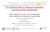 LA ADAPTACIÓN AL ESPACIO EUROPEO DE EDUCACIÓN SUPERIOR · El Escorial, Madrid, 26 de julio de 2007 LA ADAPTACIÓN AL ESPACIO EUROPEO DE EDUCACIÓN SUPERIOR Mesa redonda: Las TIC