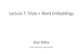 Lecture 7: Tricks + Word Embeddingsaritter.github.io/courses/5525_slides_v2/lec7-nn2.pdf · 2020-07-11 · 0 cat ﬁsh ‣ Brown clusters: hierarchical agglomeraJve hard clustering