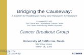 Bridging the Causeway - UC Davis Health · A Center for Healthcare Policy and Research Symposium. In cooperation with: ... Therapeutic Resistance in Her2(+) Breast Cancer. Tailored