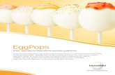 EggPops · 2019-12-02 · • Pre-cup and serve egg on top of sauce. NOTE: Serve 1 tablespoon of sauce with 1 hard cooked egg (exception: Bacon & Eggs on a Stick). All meal equivalencies