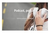 Podcast, podcast - RadioMedia · 2018-09-26 · Podcast, podcast 2 RadioMedia selvitti syksyllä 2018 podcastien kuuntelua. Tutkimuksen tavoitteena oli selvittää, kuinka paljon