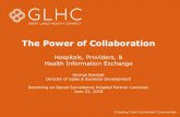 The Power of Collaboration - Great Lakes Health …...The Power of Collaboration Hospitals, Providers, & Health Information Exchange George Bosnjak Director of Sales & Business Development