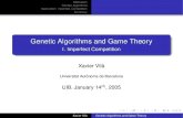 Genetic Algorithms and Game Theory - UAB Barcelonapareto.uab.es/xvila/ETSE/GA1.pdf · 2008-02-13 · Genetic Algorithm techniques have been broadly used to simulate the evolution