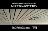 Wood-click® LISTELOFTER - BYGHOLM€¦ · MONTAGE Wood-Click® montageklodser monteres med 4x25/4x30mm panhovedet skrue. Når montageklodser er monteret, er det enkelt at montere
