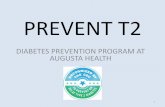 DIABETES PREVENTION PROGRAM AT AUGUSTA HEALTH€¦ · Healthy thought patterns and stress management. CDC PREVENT T2 TOPICS FIRST SESSION • GET ACTIVE TO PREVENT T2 ... • BURN