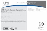 CERT-0000481: 001473 3M-Touch System Canada Ltd. Date …...ISO 9001:2000 Wendy J. Tilford President 800 Carleton Court New Westminster, British Columbia V3M 6L3 Canada 3M-Touch System