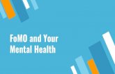 FoMO and Your Mental Health - Upstate Medical University · FoMO is Based on LIES Cherry Picked Status Only the best/worst experiences make the cut. Troll Bait Ensnaring arguments