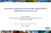 Innovative Solutions to Keep the Aging PM2.5 FRM …...Innovative Solutions to Keep the Aging PM2.5 FRM QA Process Current Corey A. Mocka NC Department of Environment and Natural Resources