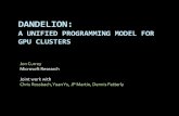 Dandelion: A Unified Programming Model for GPU …...0 1 2 10 20 30 Group ID : 0 1 2 10 20 30 3 2 2 Group ID : Group Size : Compute start indices 0 1 2 10 20 30 0 3 5 Group ID : Group
