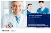 Medical Foster Care Provider Training€¦ · 3. Medical Foster Care services overview. The Medical Foster Care (MFC) program enables Medicaid eligible children from birth through