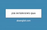 Job Interviews Q&A · •Act confidently! TYPESOF INTERVIEWS •Telephone interview •Skype and video interview •One on one face-to-face interview •Panel interview •Group interview.