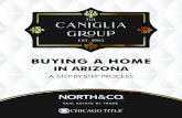 BUYING A HOME - The Caniglia Group...Mission stateMent: Since establishing The Caniglia Group in 1987, we have aided thousands of Phoenix families in buying and selling their homes.