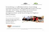 Creating a collaborative learning community for Aboriginal ... · students – enhancing access, progression and learning in higher education In 2012 and 2013, we obtained $80,000