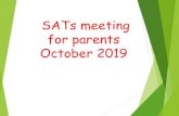SATs meeting for parents October 2019 - …...SATs meeting for parents October 2019. Welcome and thank you for coming. uTo explain what the SATs will be testing. uTo explain what the