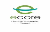 Graphic Standards Manual - eCore · 2 Graphic Design Standards 3 History of the Mark 4 Quality and Coordination 5 The eCore Logo 6 Special Printing Techniques 7 Official eCore Colors
