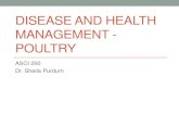 DISEASE AND HEALTH MANAGEMENT - POULTRY€¦ · DISEASE AND HEALTH MANAGEMENT - POULTRY ASCI 250 Dr. Sheila Purdum. Types of Disease in Poultry