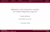 Mediation and interaction analysis for health disparities ... · identify and implement public health intervention and recommendations to reduce/prevent health disparities Andrea