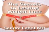 The Secrets to Lasting Weight Loss - liverdoctor...Hormonal changes may cause weight gain. Many women complain of weight gain before menstrual bleeding and during and/ or after pregnancy.