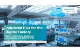 Industrial PCs for the Digital FactoryUnrestricted © Siemens AG 2017 Unrestricted © Siemens AG 2017 siemens.com/ipc Industrial PCs for the Digital Factory Higher performance, quality