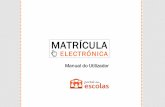 MATRÍCULA · O acesso à Matrícula Electrónica faz-se através do Portal das Escolas, e na opção “Matricula Electrónica”, sendo que a autenticação no Portal das Escolas