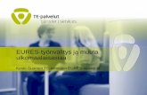 EURES-työnvälitys ja muuta ulkomaalaisasiaa...2017/01/26  · EURES auttaa rekrytoinnissa Euroopasta rekrytoinnin käynnistämisessä ja rekrytointiprosessin toteuttamisessa yrityksen